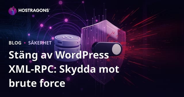 Stäng av WordPress XML-RPC: Den Snabbaste Vägen Att Skydda Mot Brute Force-attacker