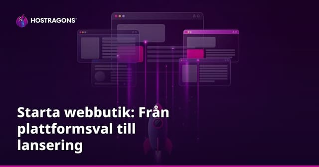 Starta webbutik: Från plattformsval till lansering