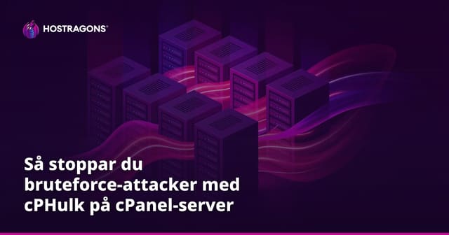 Så stoppar du bruteforce-attacker med cPHulk på cPanel-server