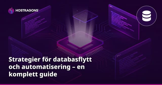 Strategier för databasflytt och automatisering – en komplett guide