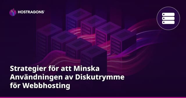 Strategier för att Minska Användningen av Diskutrymme för Webbhosting