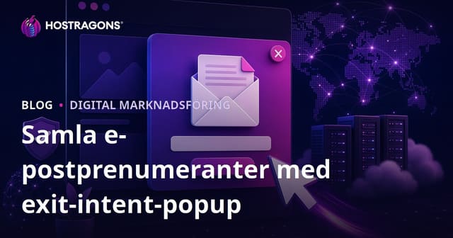 Taktiker för att Samla E-Postprenumeranter med Exit-Intent Pop-ups