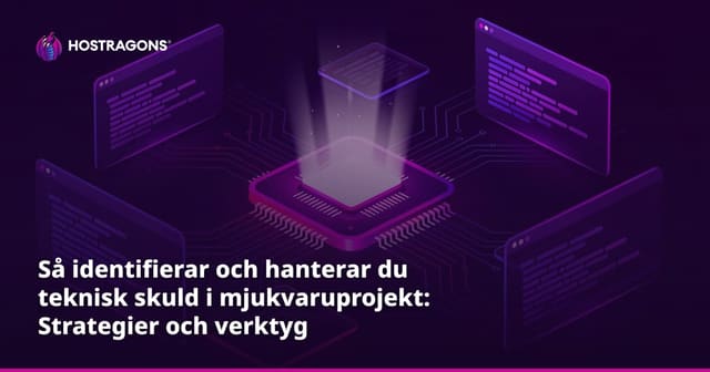 Så identifierar och hanterar du teknisk skuld i mjukvaruprojekt: Strategier och verktyg
