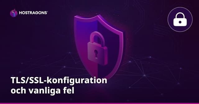 TLS/SSL-konfiguration och vanliga fel