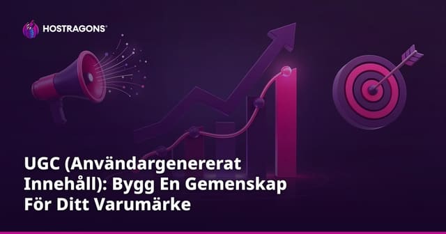UGC (Användargenererat Innehåll): Bygg En Gemenskap För Ditt Varumärke