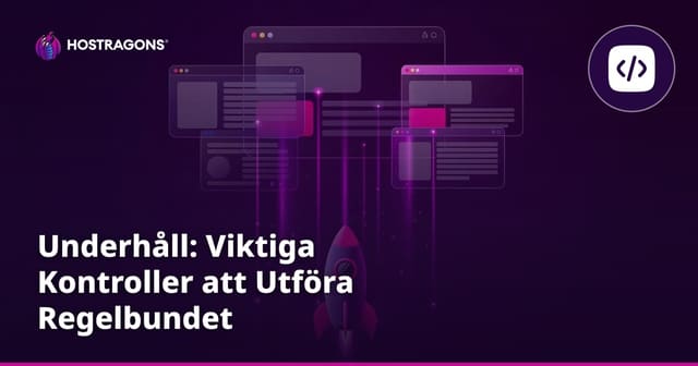 Underhåll: Viktiga Kontroller att Utföra Regelbundet