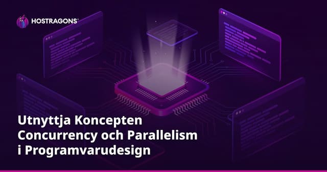 Utnyttja Koncepten Concurrency och Parallelism i Programvarudesign
