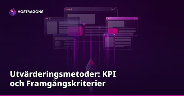Utvärderingsmetoder: KPI och Framgångskriterier