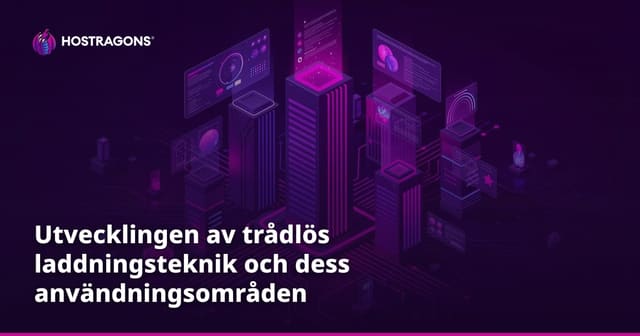 Utvecklingen av trådlös laddningsteknik och dess användningsområden