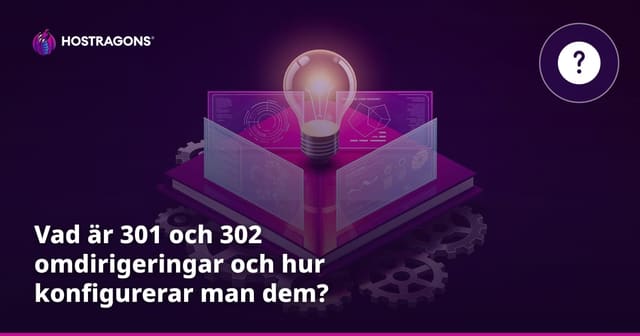 Vad är 301 och 302 omdirigeringar och hur konfigurerar man dem?