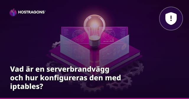Vad är en serverbrandvägg och hur konfigureras den med iptables?