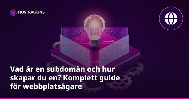 Vad är en subdomän och hur skapar du en? Komplett guide för webbplatsägare