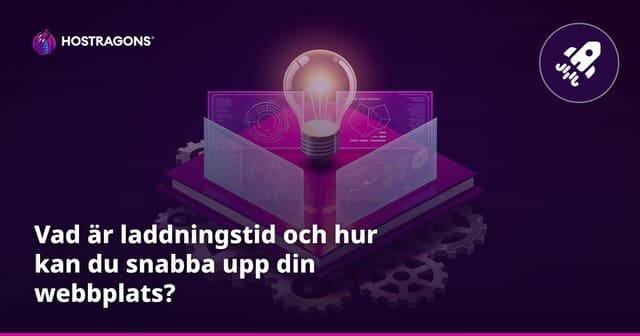 Vad är laddningstid? Så snabbar du upp din webbplats för bästa resultat