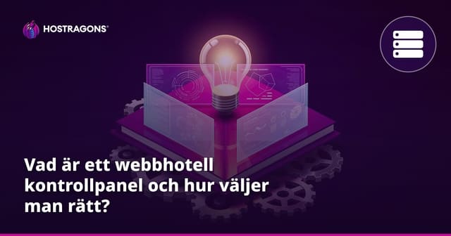 Vad är ett webbhotell kontrollpanel och hur väljer man rätt?