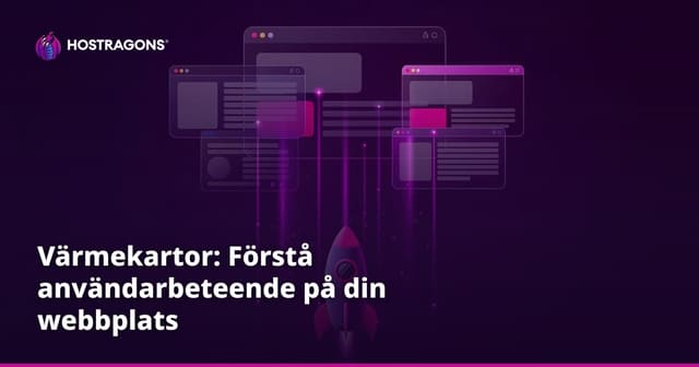 Värmekartor: Förstå användarbeteende på din webbplats