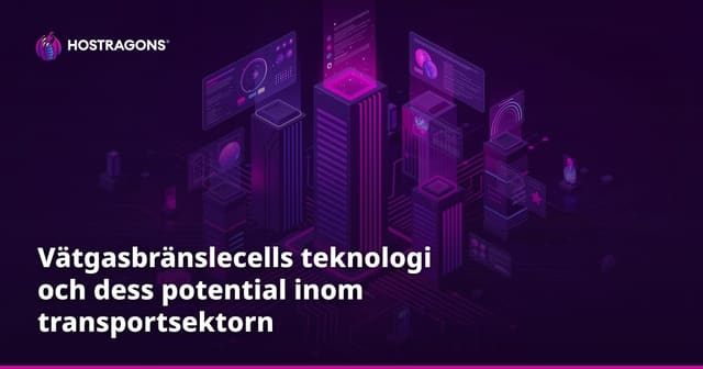 Vätgasbränslecells teknologi och dess potential inom transportsektorn