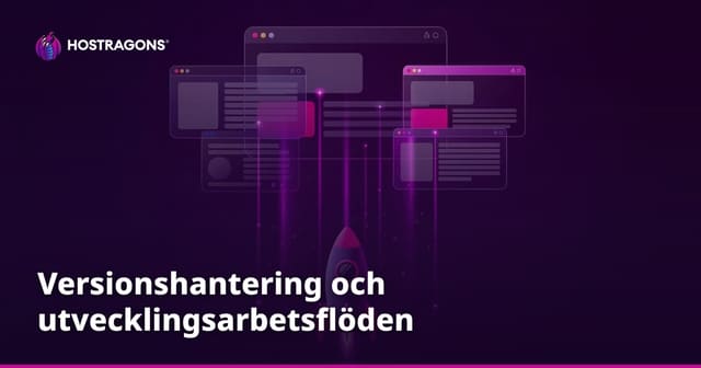 Versionshantering och utvecklingsarbetsflöden