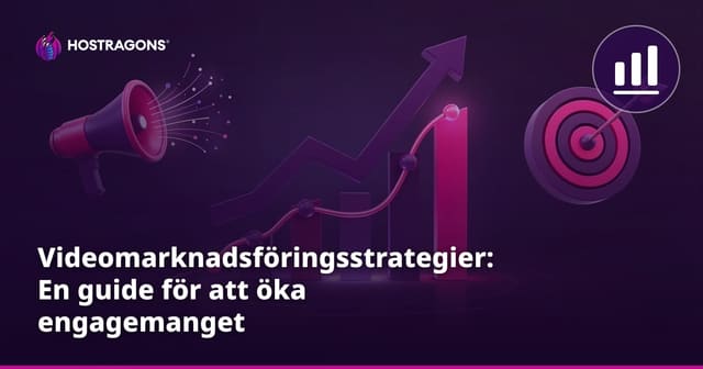 Videomarknadsföringsstrategier: En guide för att öka engagemanget