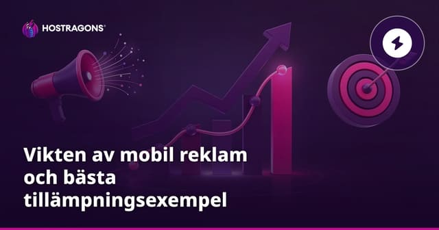 Vikten av mobil reklam och bästa tillämpningsexempel