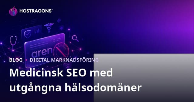 Viktiga Aspekter att Tänk på vid Medicinsk SEO med Utlöpta Domäner