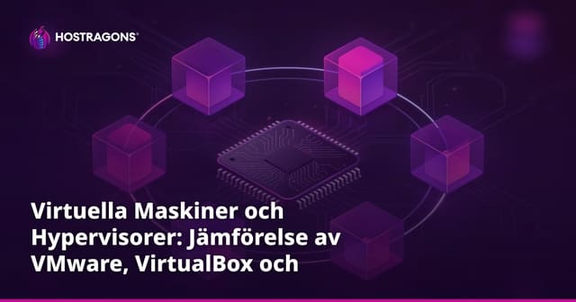 Virtuella Maskiner och Hypervisorer: Jämförelse av VMware, VirtualBox och Hyper-V