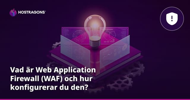 Vad är Web Application Firewall (WAF) och hur konfigurerar du den?