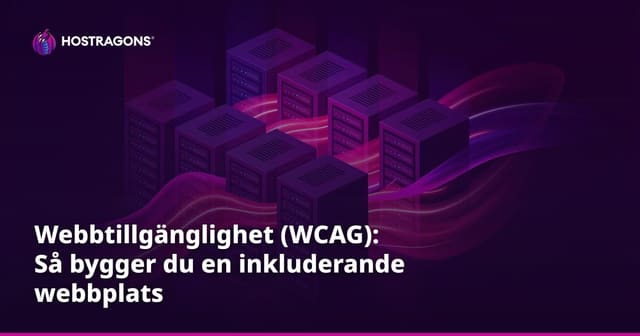 Webbtillgänglighet (WCAG): Så bygger du en inkluderande webbplats