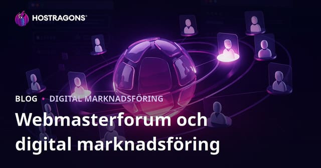 Webmasterforumens roll i digital marknadsföring och hur man använder dem korrekt