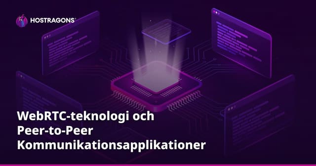 WebRTC-teknologi och Peer-to-Peer Kommunikationsapplikationer