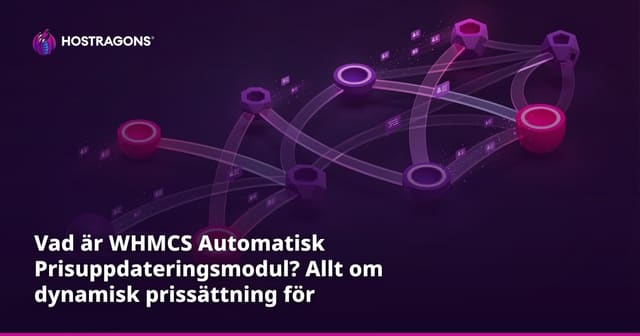 Vad är WHMCS Automatisk Prisuppdateringsmodul? Allt om dynamisk prissättning för webbhotell