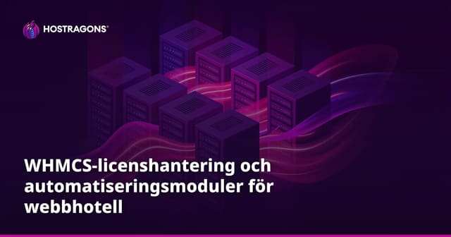 WHMCS-licenshantering och automatiseringsmoduler för webbhotell