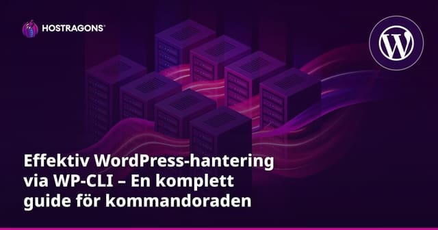 Effektiv WordPress-hantering via WP-CLI – En komplett guide för kommandoraden
