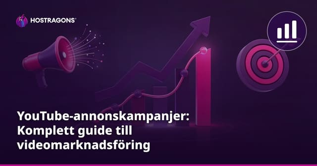YouTube-annonskampanjer: Komplett guide till videomarknadsföring