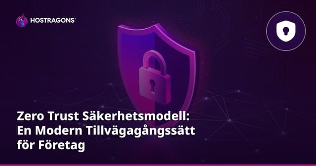 Zero Trust Säkerhetsmodell: En Modern Tillvägagångssätt för Företag