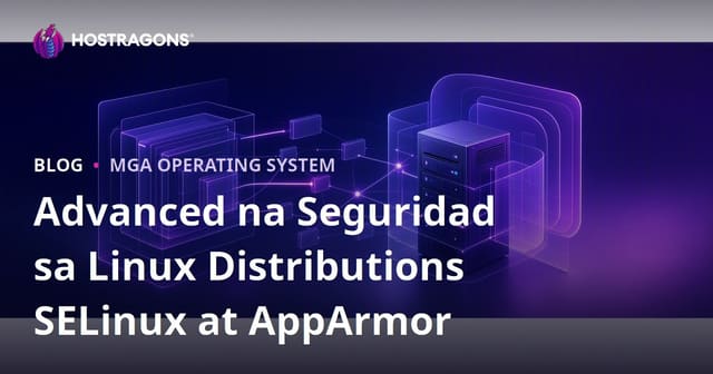 Advanced na Seguridad sa Linux Distributions SELinux at AppArmor