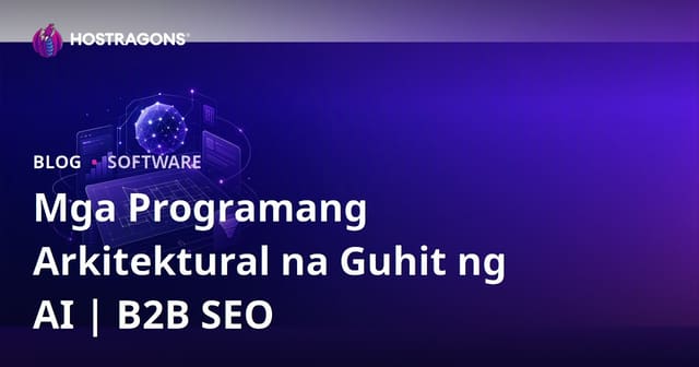 AI na Pang-arkitektura Drawing Software: Gabay sa Pagsusuri at B2B SEO sa Pilipinas