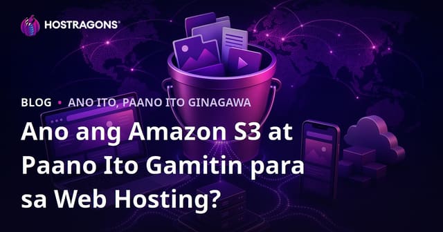 Ano ang Amazon S3 at Paano Ito Gamitin para sa Web Hosting?