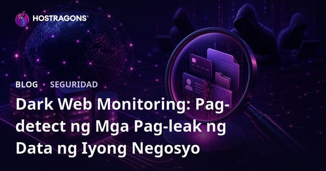 Pagsubaybay sa Dark Web: Pagtukoy sa Pagsasapalaran ng Iyong Negosyo