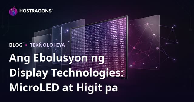 Ang Ebolusyon ng Display Technologies: MicroLED at Higit pa