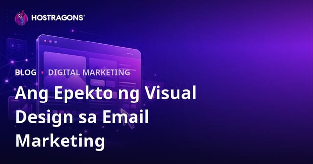 Ang Epekto ng Visual Design sa Email Marketing