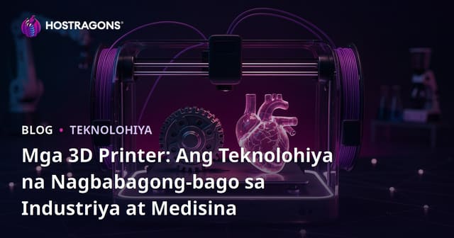 Mga 3D Printer: Rebolusyonaryong Teknolohiya mula sa Industriya Hanggang sa Medisina