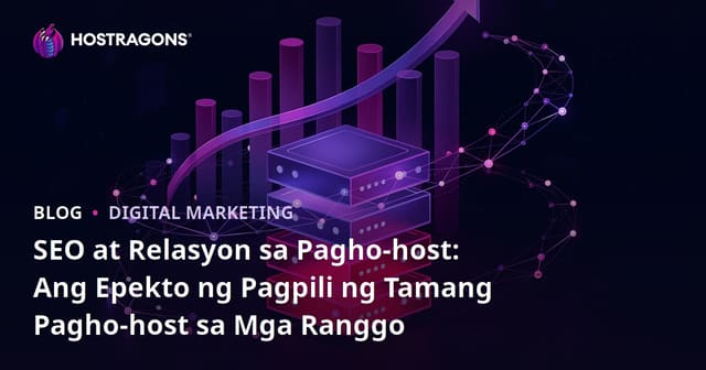 SEO at Relasyon sa Pagho-host: Ang Epekto ng Pagpili ng Tamang Pagho-host sa Mga Ranggo