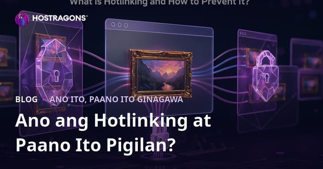 Ano ang Hotlinking at Paano Ito Maiiwasan?