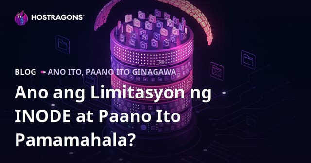 Ano ang Limitasyon ng INODE at Paano Ito Pamamahala?