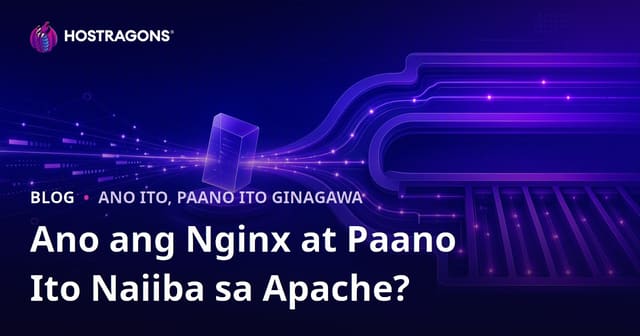 Ano ang Nginx at Paano Ito Naiiba sa Apache?