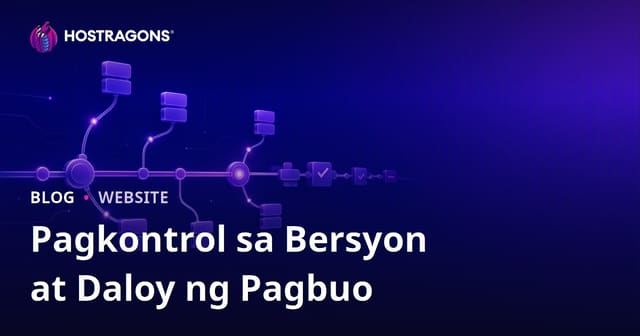 Pagkontrol sa Bersyon at Daloy ng Pagbuo