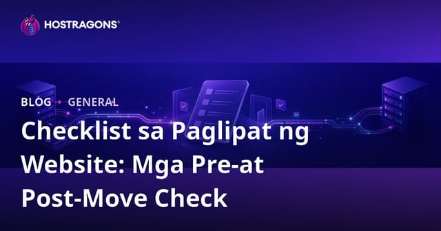 Checklist sa Paglipat ng Website: Mga Pre-at Post-Move Check
