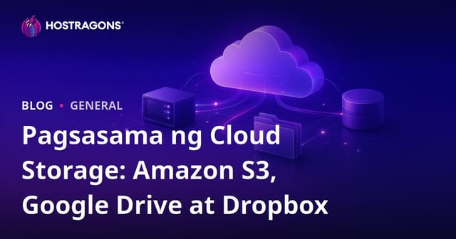 Pagsasama ng Cloud Storage: Amazon S3, Google Drive, at Dropbox