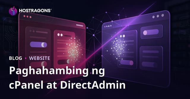 cPanel vs DirectAdmin: Alin ang Mas Praktikal? Kumpletong Paghahambing para sa Pinoy Webmasters