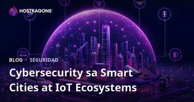 Cybersecurity sa Smart Cities at IoT Ecosystems